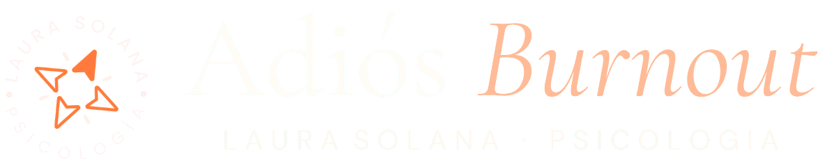 Adiós Burnout · Laura Solana Psicología